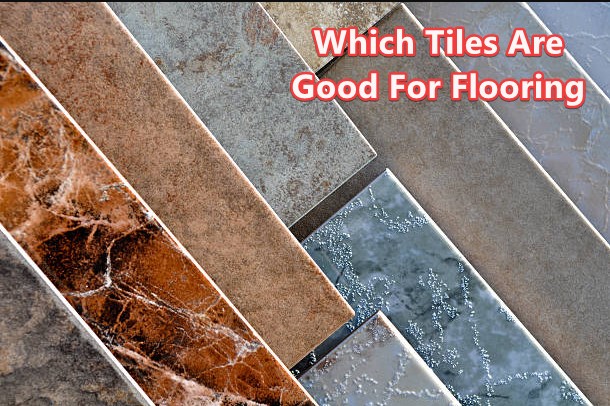 Which Tiles Are Good For Flooring.bmp