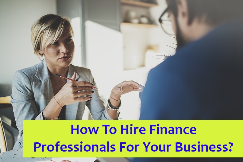 How To Hire Finance Professionals For Your Business