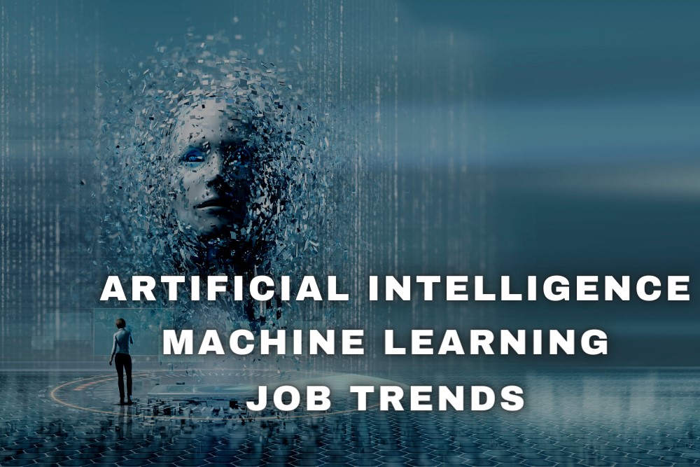 Job Trends Artificial Intelligence and Machine Learning