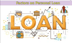 Which factors affect the interest on personal loan ? 3 Which factors affect the interest on personal loan