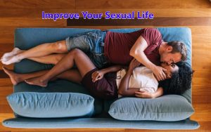 Improve Your Sexual Life