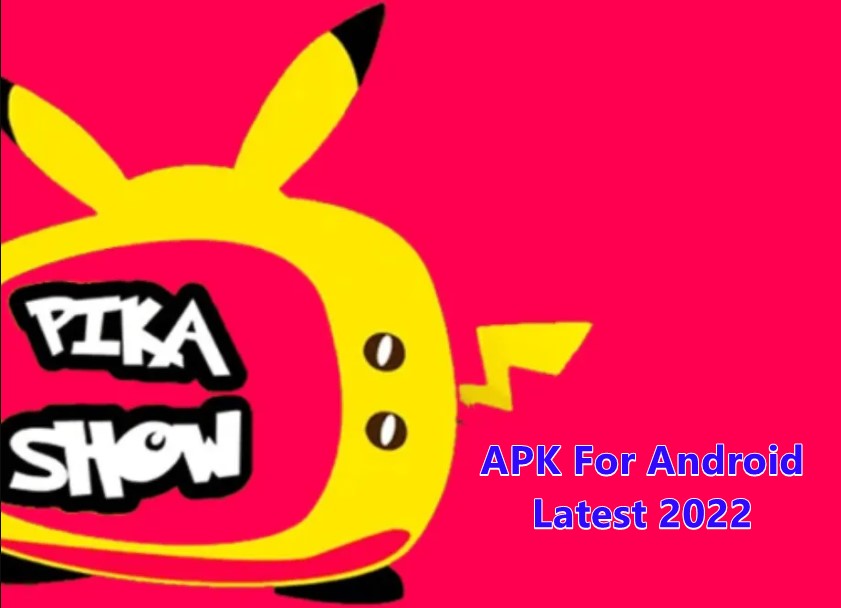 Pikahshow TV APK For Android Latest 2022