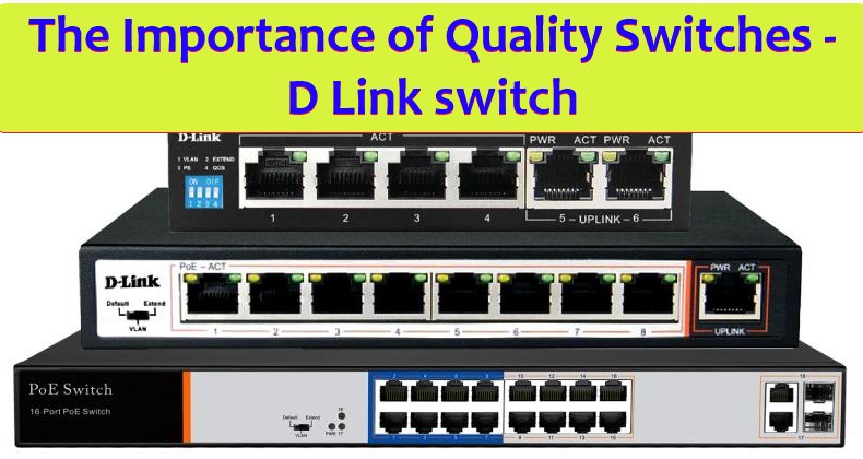 The Importance of Quality Switches D Link switch