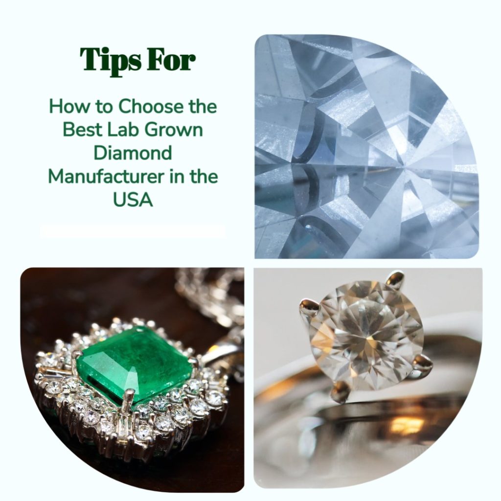 Tips on How to Choose the Best Lab Grown Diamond Manufacturer in the USA