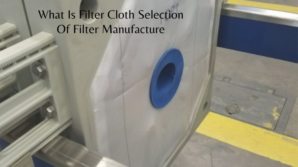 What Is Filter Cloth Selection Of Filter Manufacture e1650994632135
