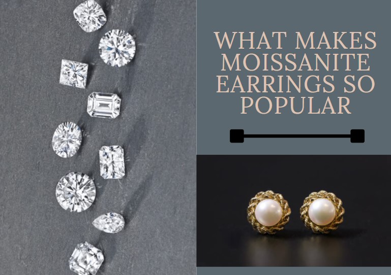What Makes Moissanite Earrings So Popular