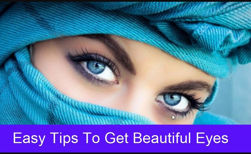 Easy Tips To Get Beautiful And Attractive Eyes