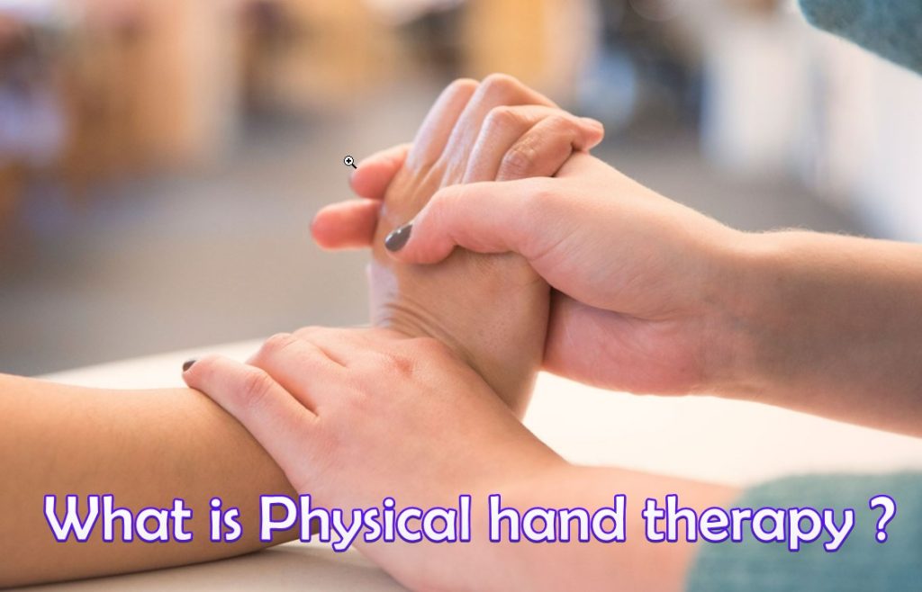 What is Physical hand therapy