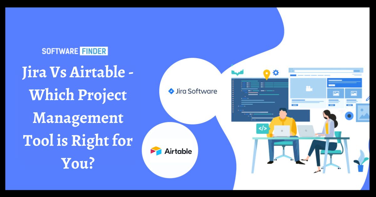Jira Vs Airtable - Which Project Management Tool is Right for You