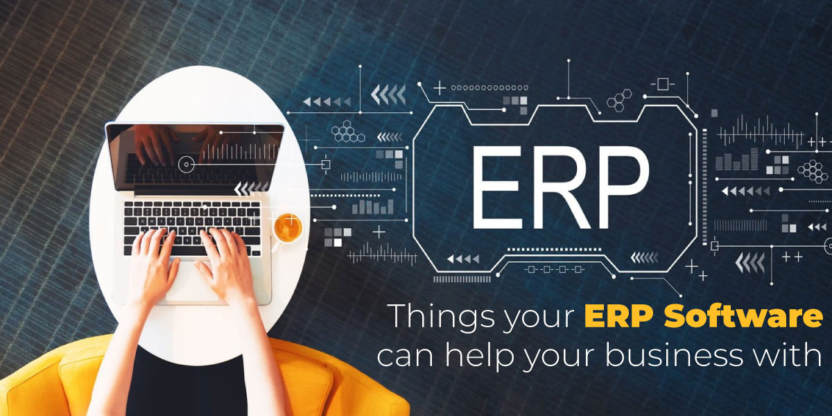 things your erp software can help your business with