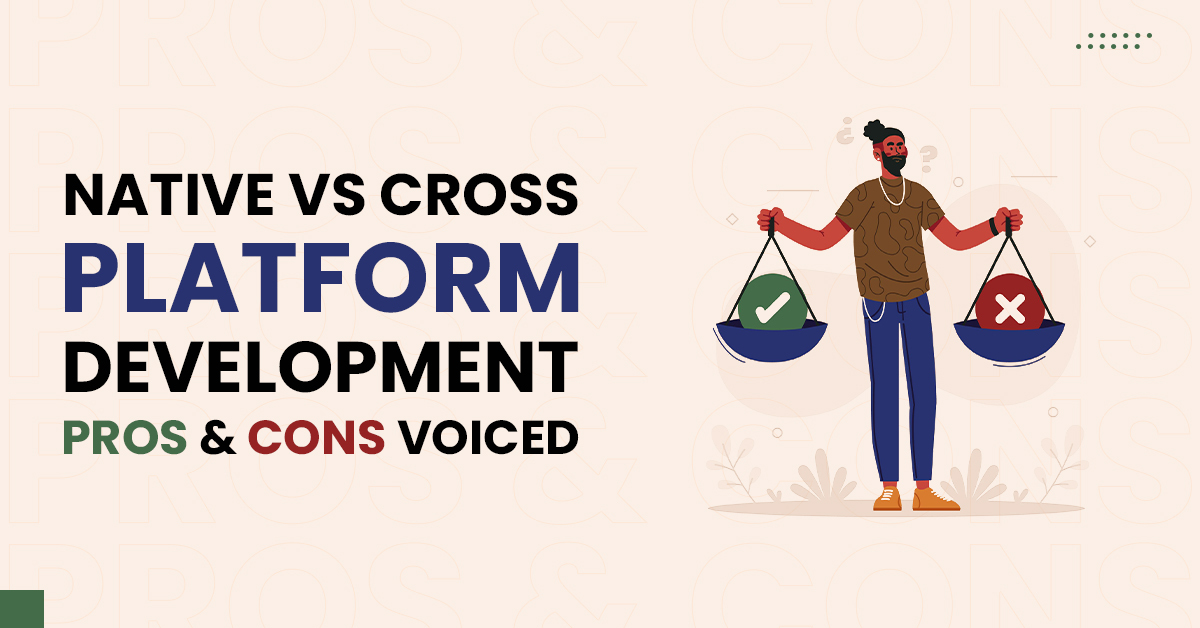 Native vs Cross Platform Development Pros Cons voiced
