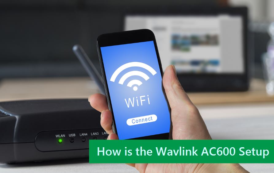 How is the Wavlink AC600 Setup