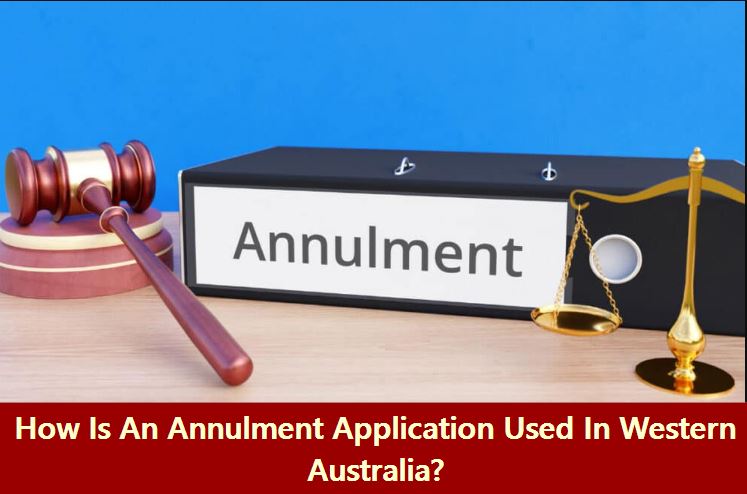 How Is An Annulment Application Used In Western Australia