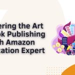 Mastering the Art of Book Publishing with Amazon Publication Expert
