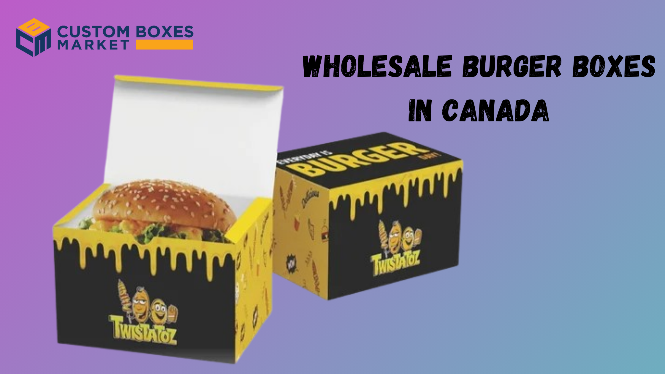 The World of Custom Burger Boxes to Increase Brand Visibility 