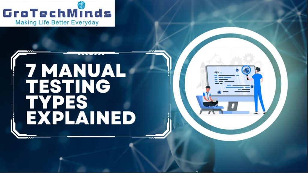 7 Manual Testing Types Explained
