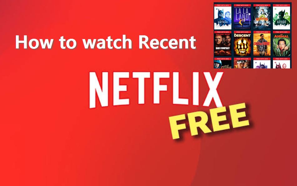 How to Watch Recent Movies on Netflix for Free?