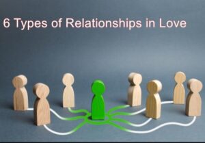 Types of Relationships in Love