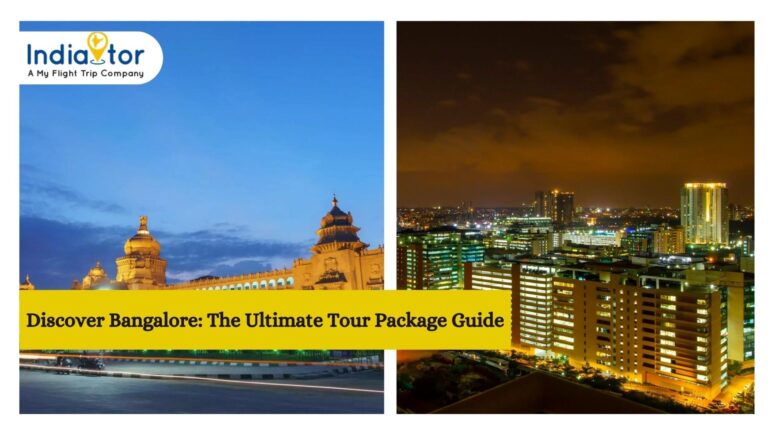 Discover Bangalore The Ultimate Tour Package Guide