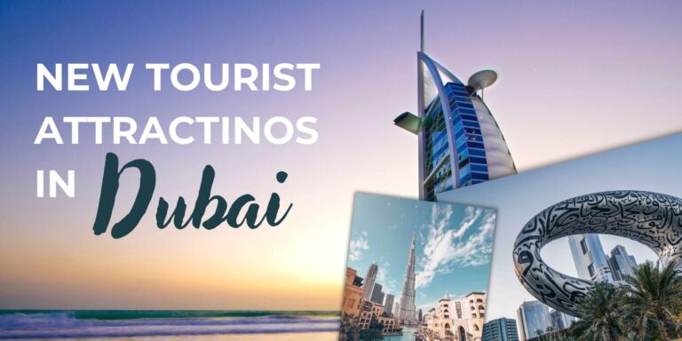 Must Visit New Tourist Attractions in Dubai