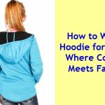 How to Wear a Hoodie for Travel