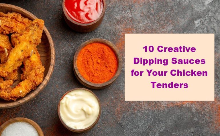 10 Creative Dipping Sauces for Your Chicken Tenders