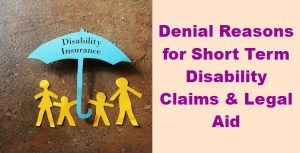 Denial Reasons for Short Term Disability Claims & Legal Aid