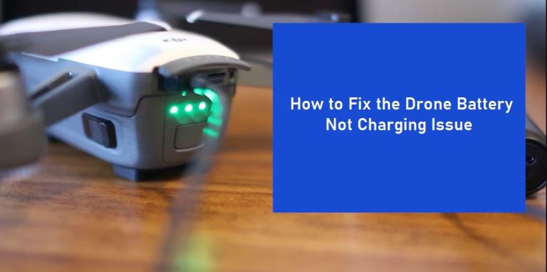 How to Fix the Drone Battery Not Charging Issue
