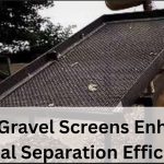 Gravel Screens Enhance Material Separation Efficiency