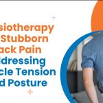 Physiotherapy for Stubborn Back Pain