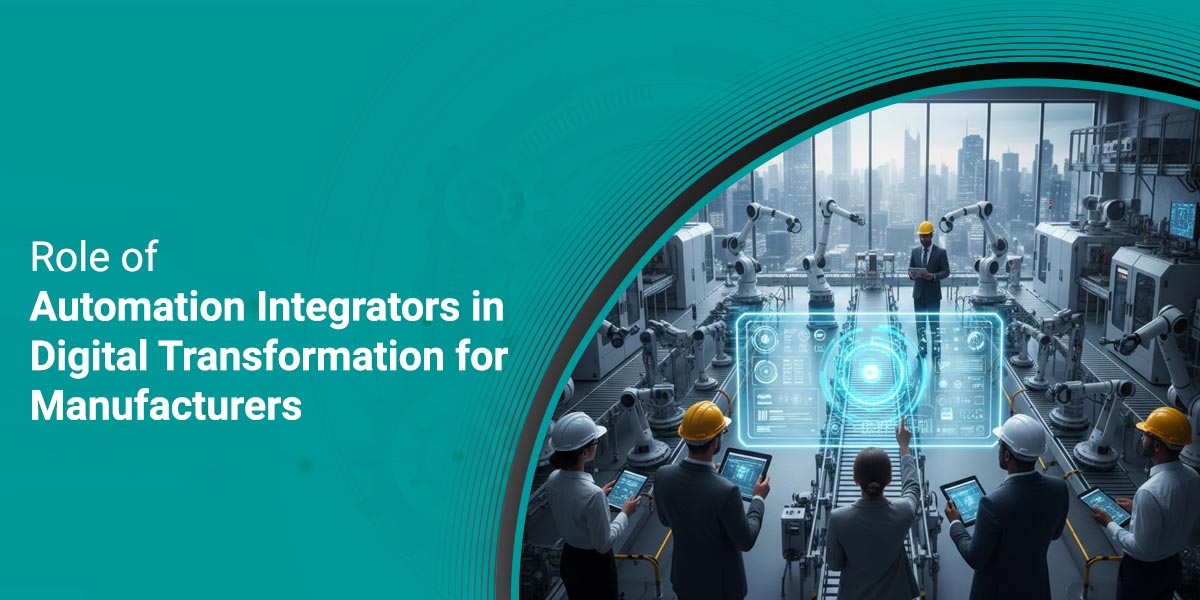 Role of Automation Integrators in Digital Transformation for Manufacturers