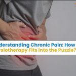 Understanding Chronic Pain How Physiotherapy Fits into the Puzzle