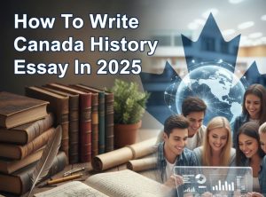 how to write canada history essay 2025 step guide