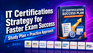 IT Certifications Strategy for Faster Exam Success