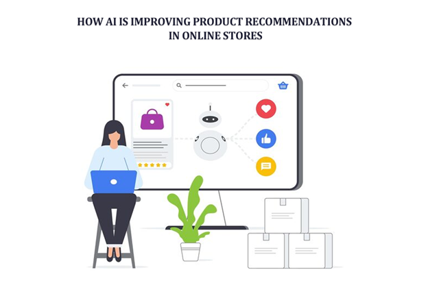 How AI Is Improving Product Recommendations in Online Stores