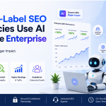 White-Label SEO Agencies Use AI to Drive Enterprise SEO Results