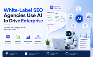 White-Label SEO Agencies Use AI to Drive Enterprise SEO Results