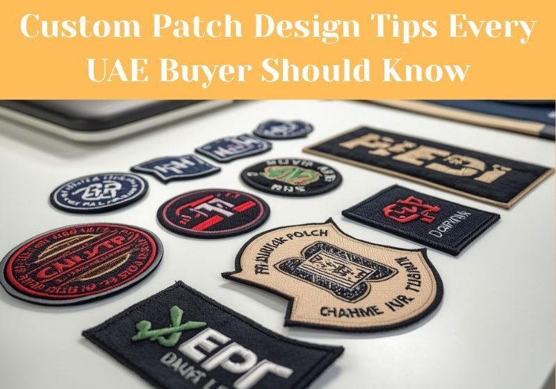 Custom Patch Design Tips Every UAE Buyer Should Know